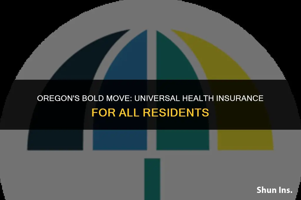 is oregon giving health insurance to everyone