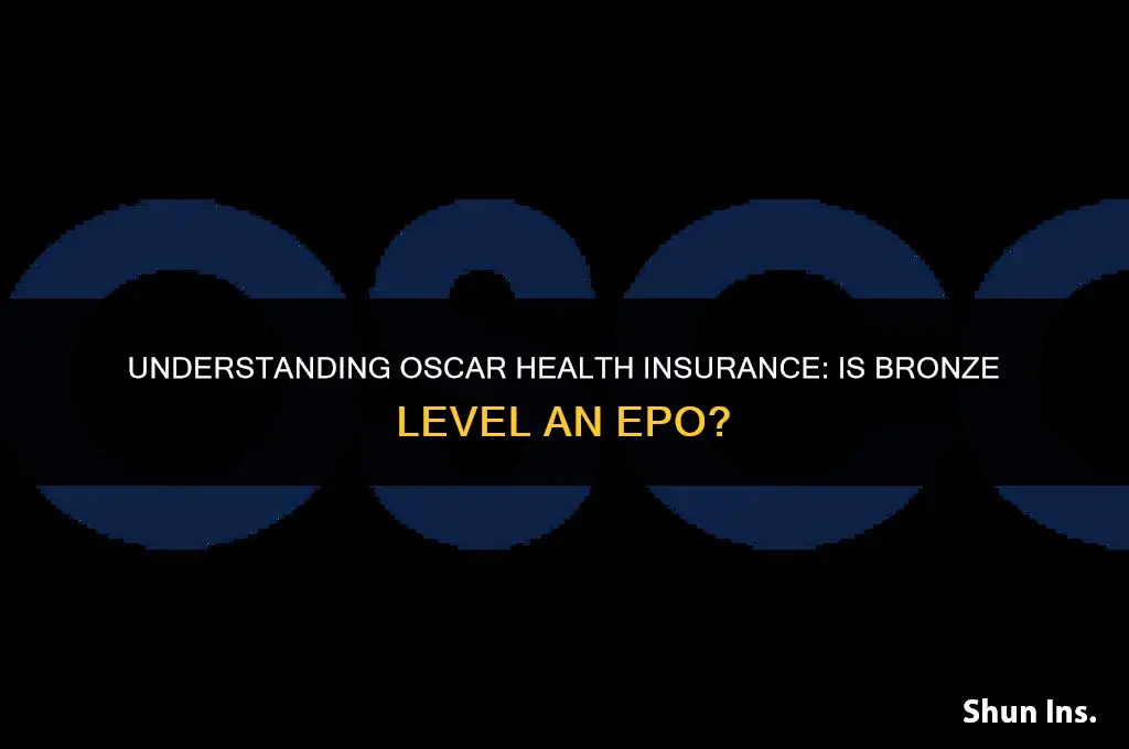 is oscar health insurance bronze level an epo