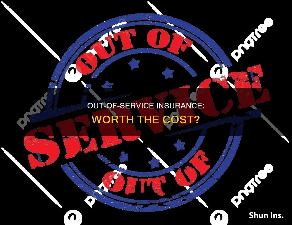 is out of service insurance worth it