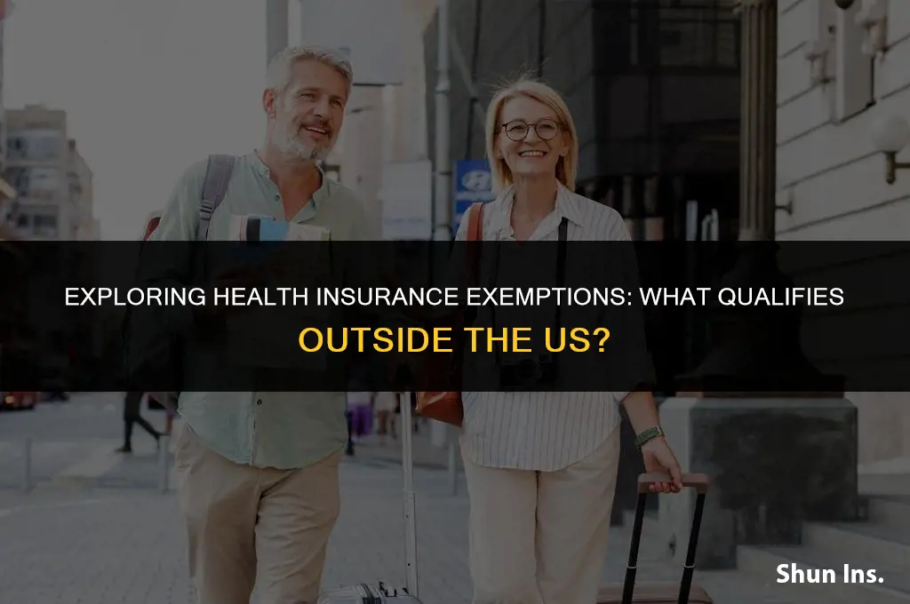 is outside of us health insurance qualify for exemption