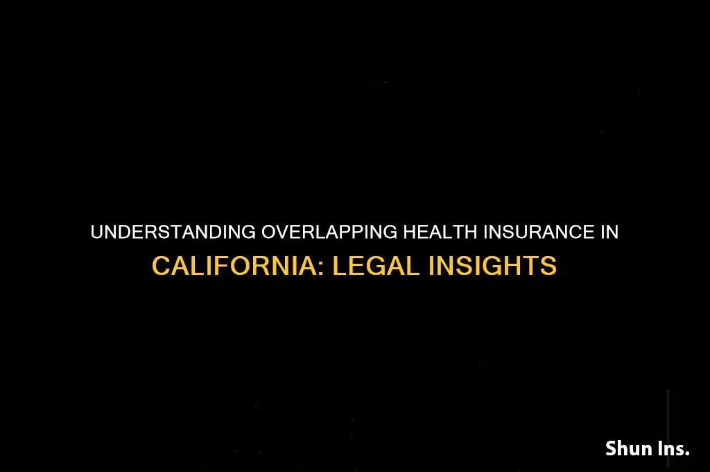 is overlapping health insurance legal california