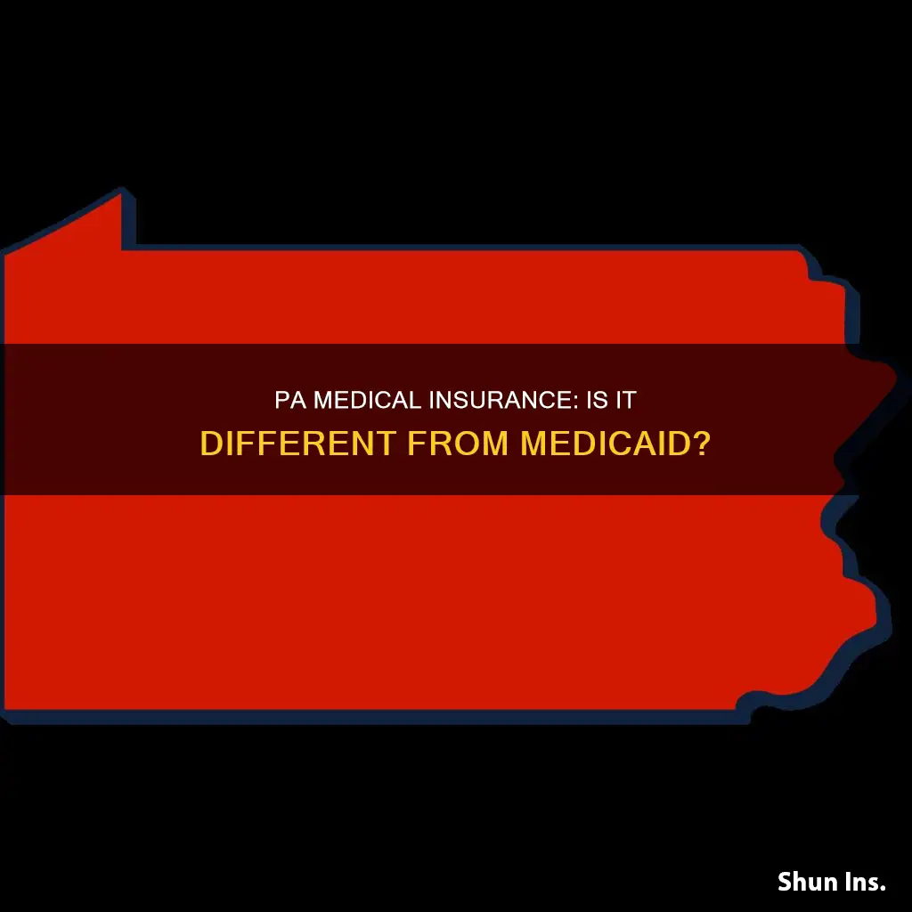 is pa medical insurance the same as medicaid