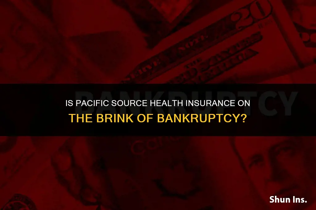 is pacific source health insurance going basnkrupt