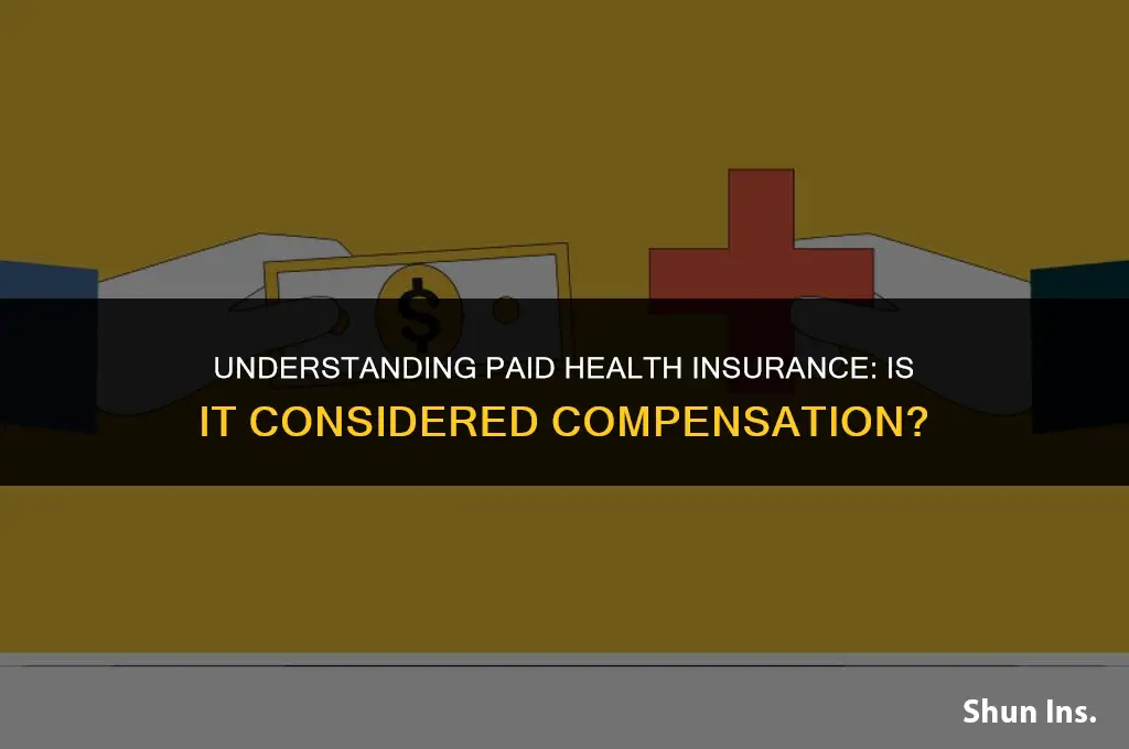 is paid health insurance considered compensation