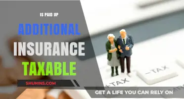 Is Paid-Up Additional Insurance Taxable? Understanding Tax Implications