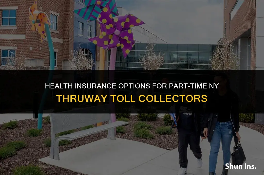 is part-time ny thruway toll collector having health insurance