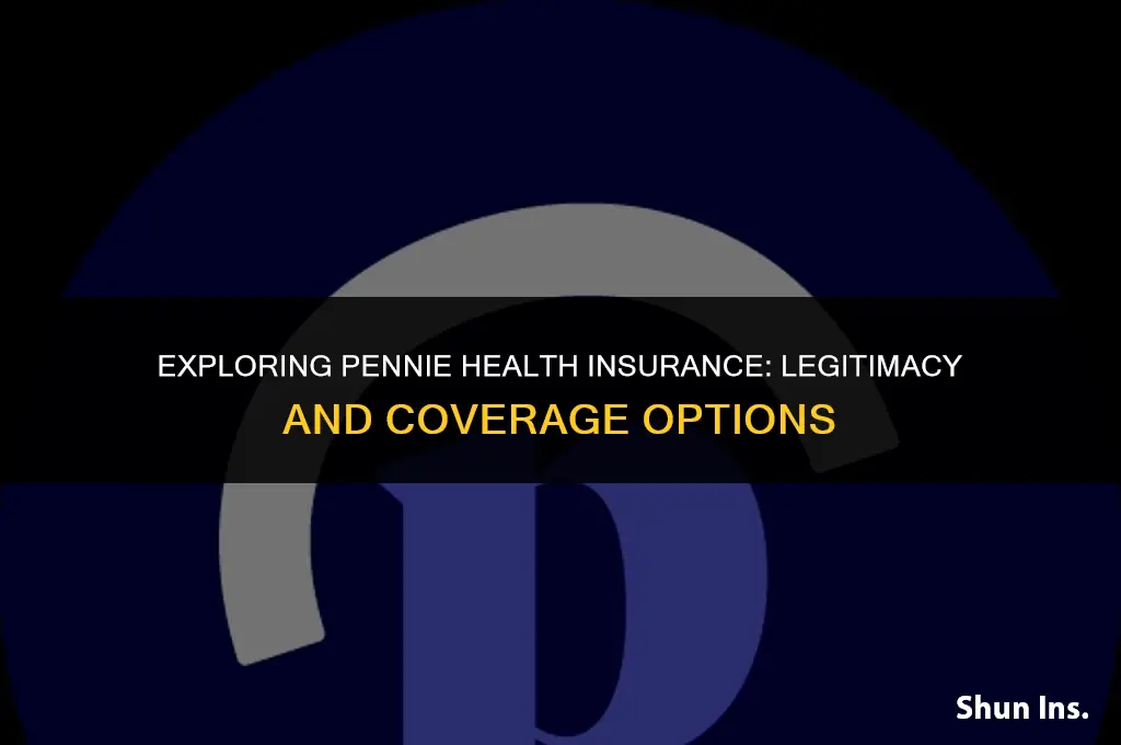 is pennie health insurance legit