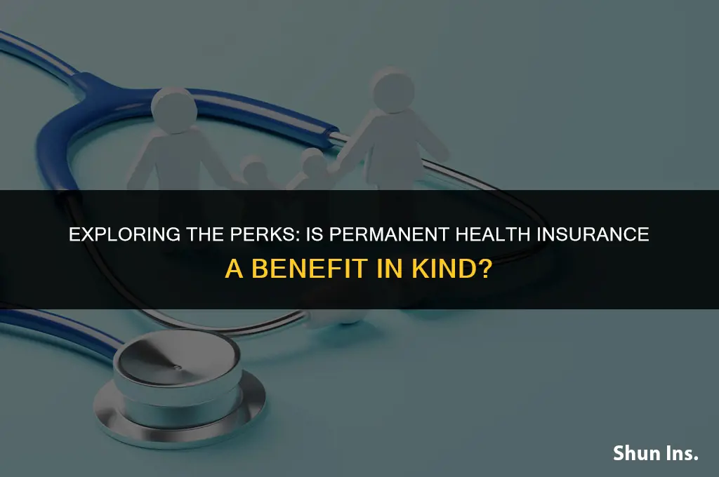 is permanent health insurance a benefit in kind