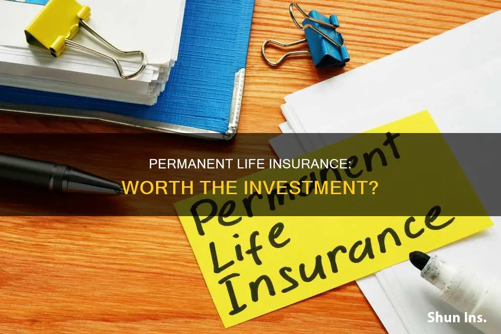 is permanent life insurance worth it