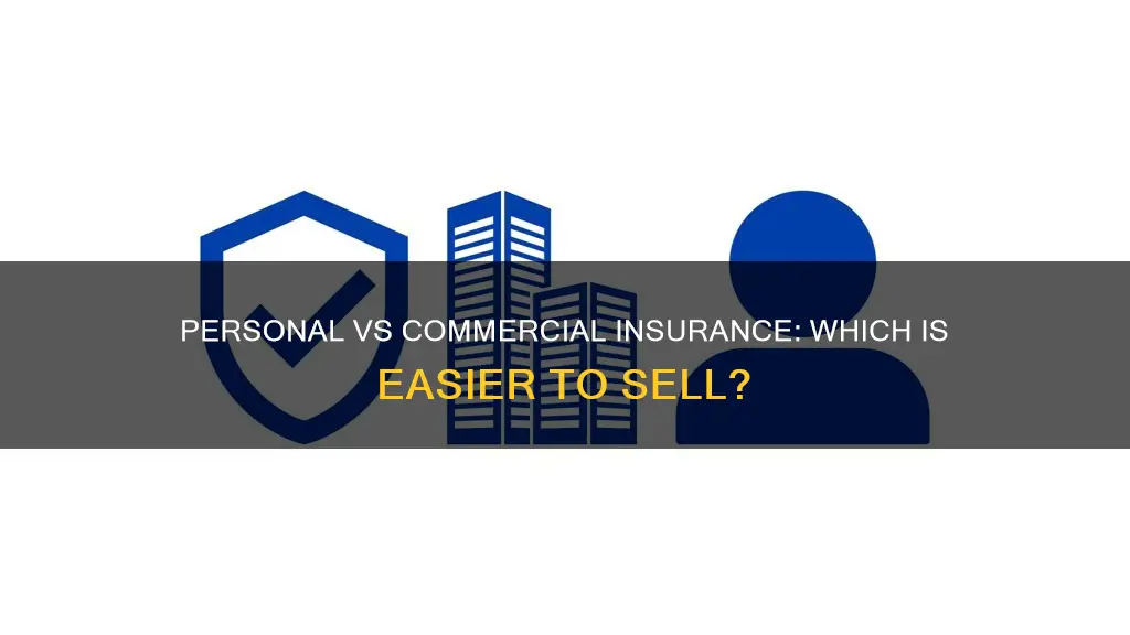 is personal or commercial insurance easier to sell