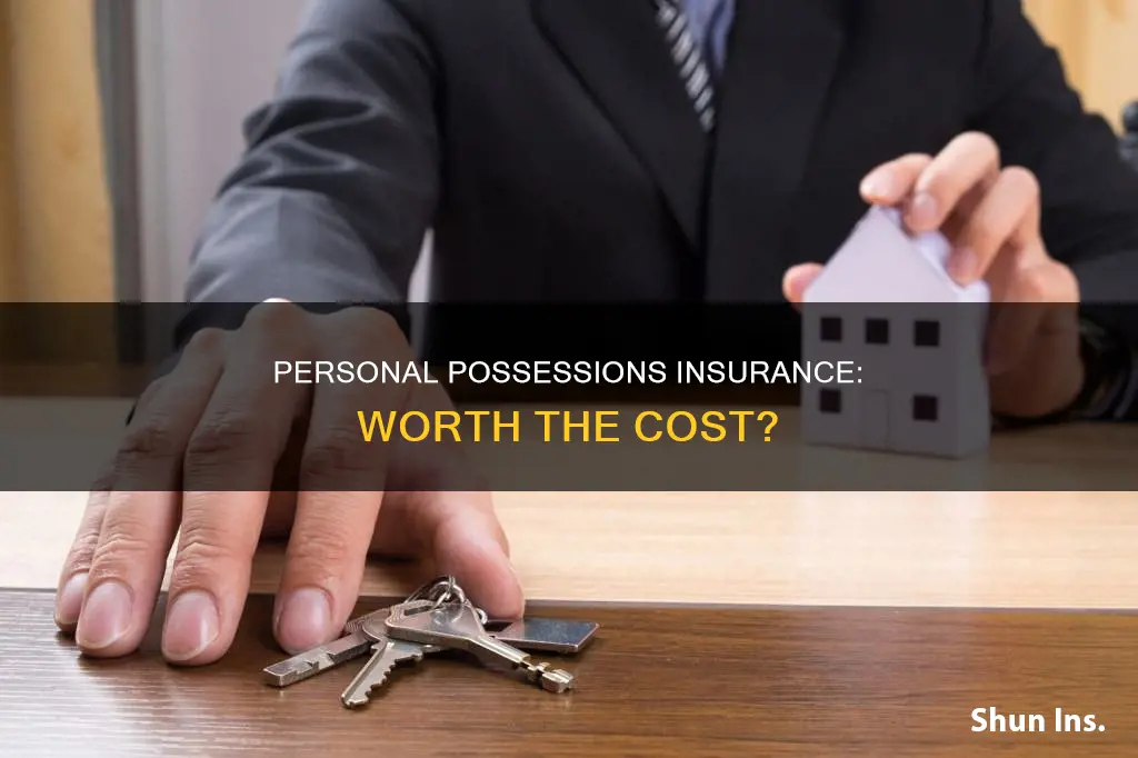 is personal possessions insurance worth it
