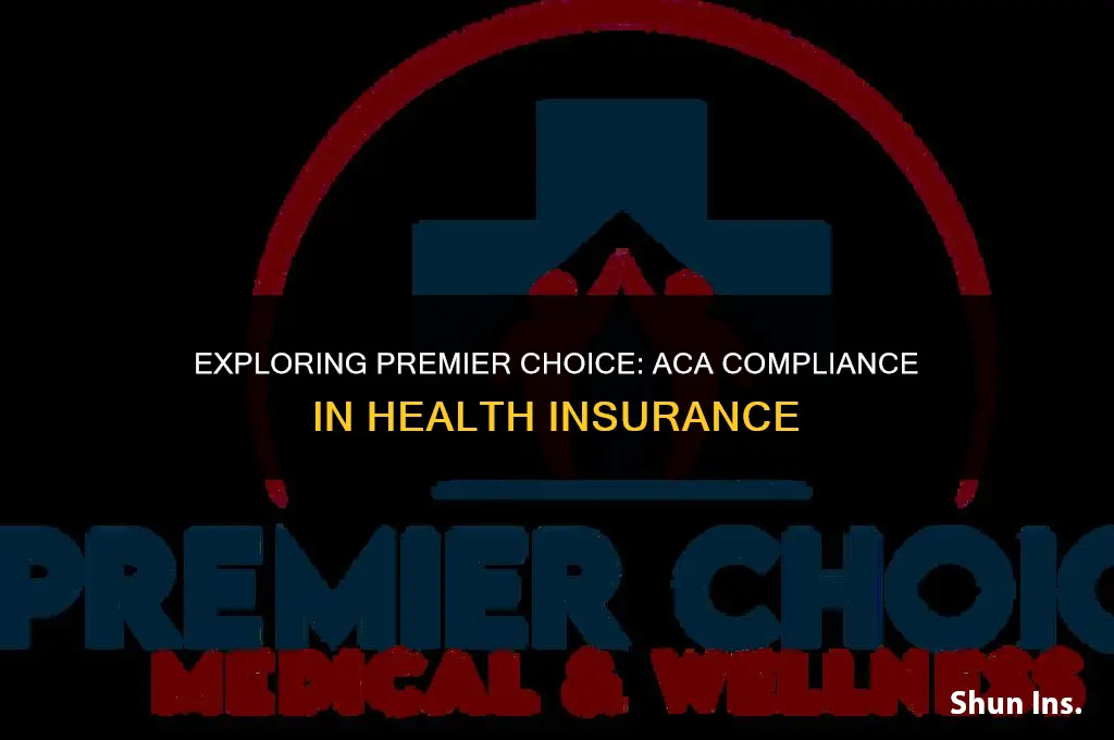 is premier choice aca compliant health insurance