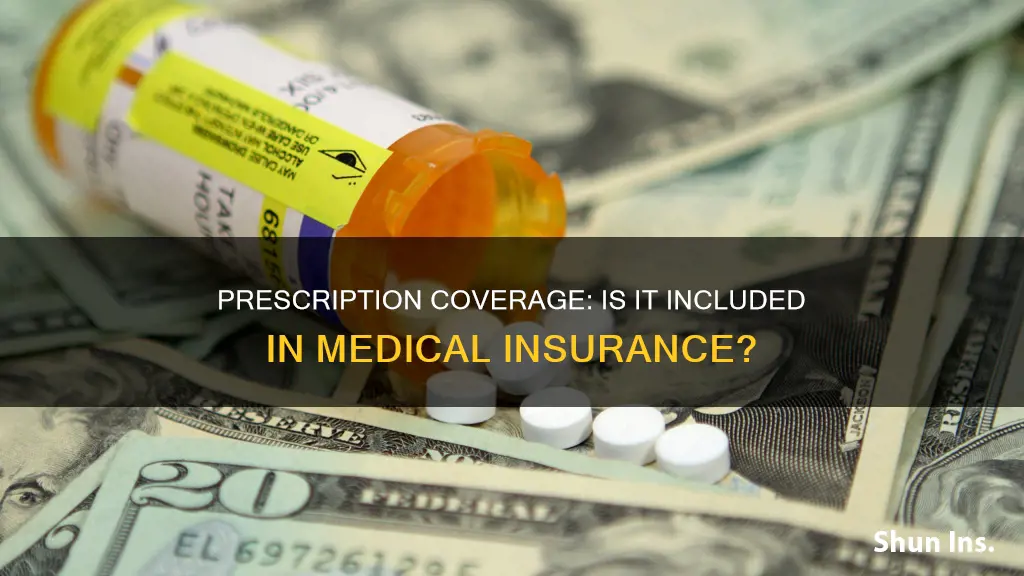 is prescription insurance included in medical insurance