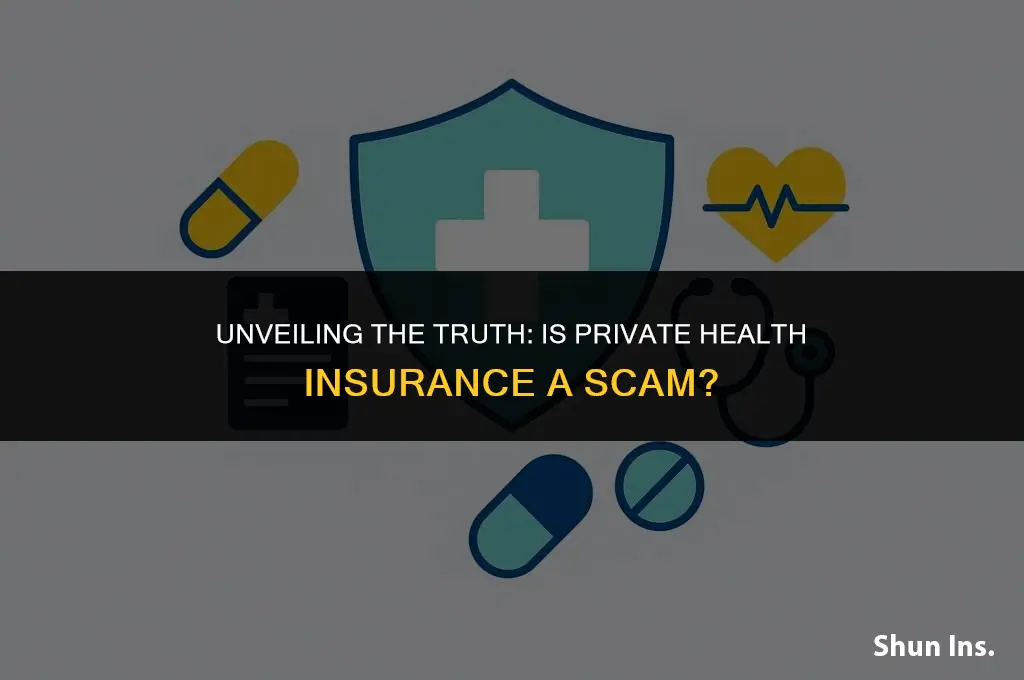 is private health insurance a con