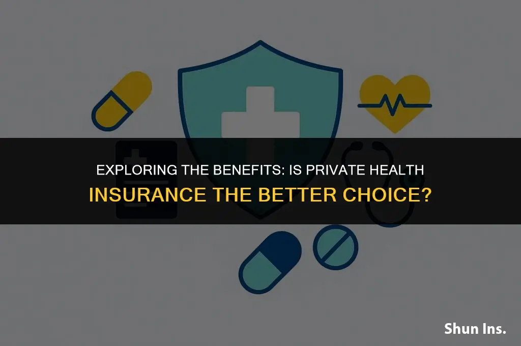 is private health insurance better