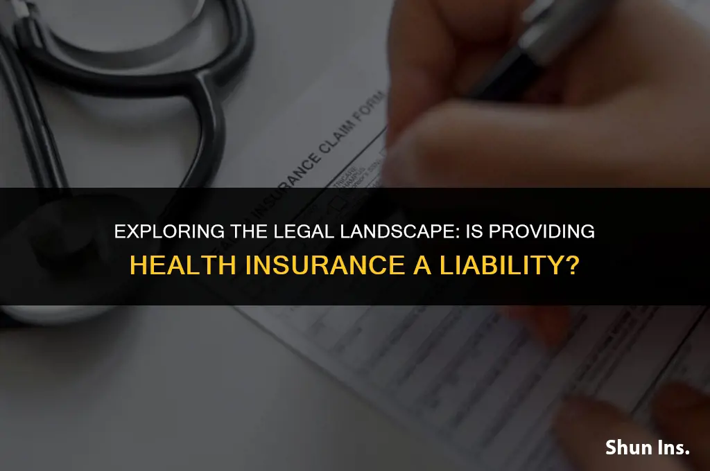 is providing health insurance liability