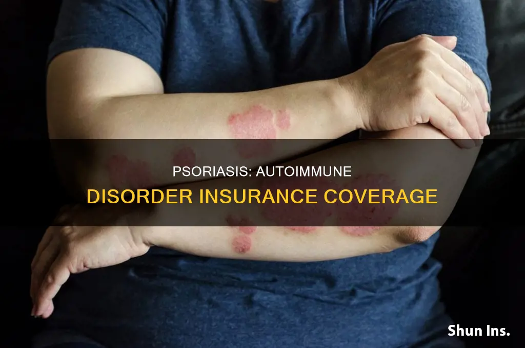 is psoriasis considered an autoimmune disorder for insurance purposes