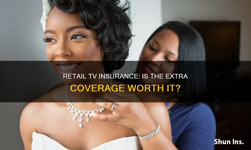 is retail tv insurance worth it