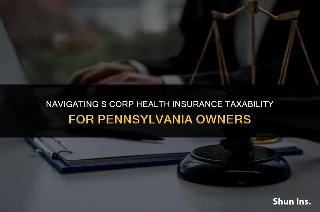 is s corp health insurance 2 owners taxable for pa