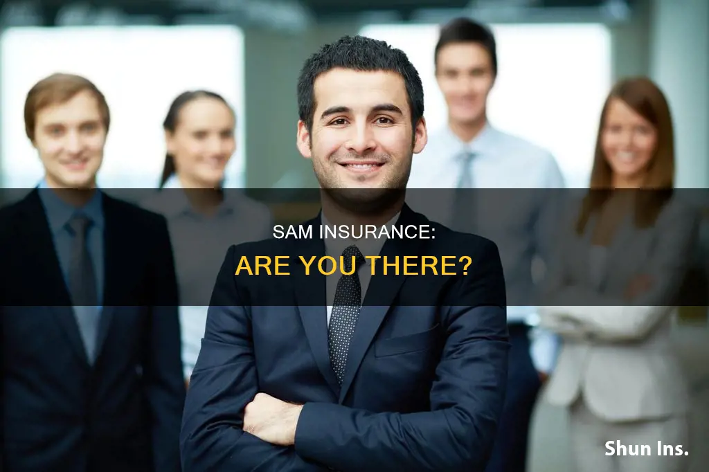 is sam there insurance calls