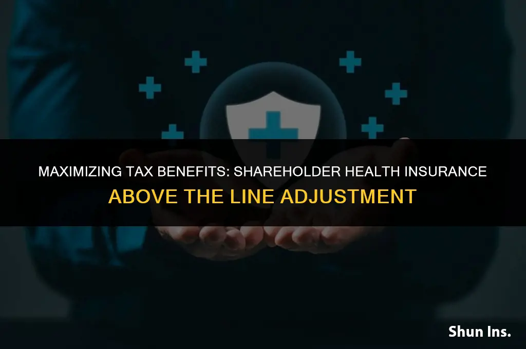 is shareholder health insurance above the line adjustment
