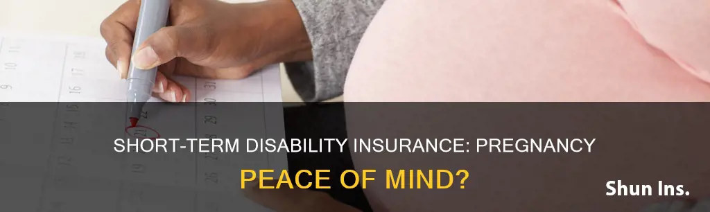 is short term disability insurance worth it for pregnancy