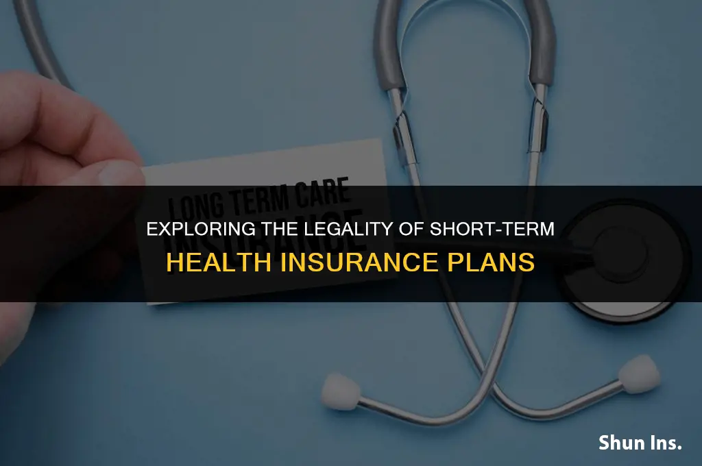 is short term health insurance legal