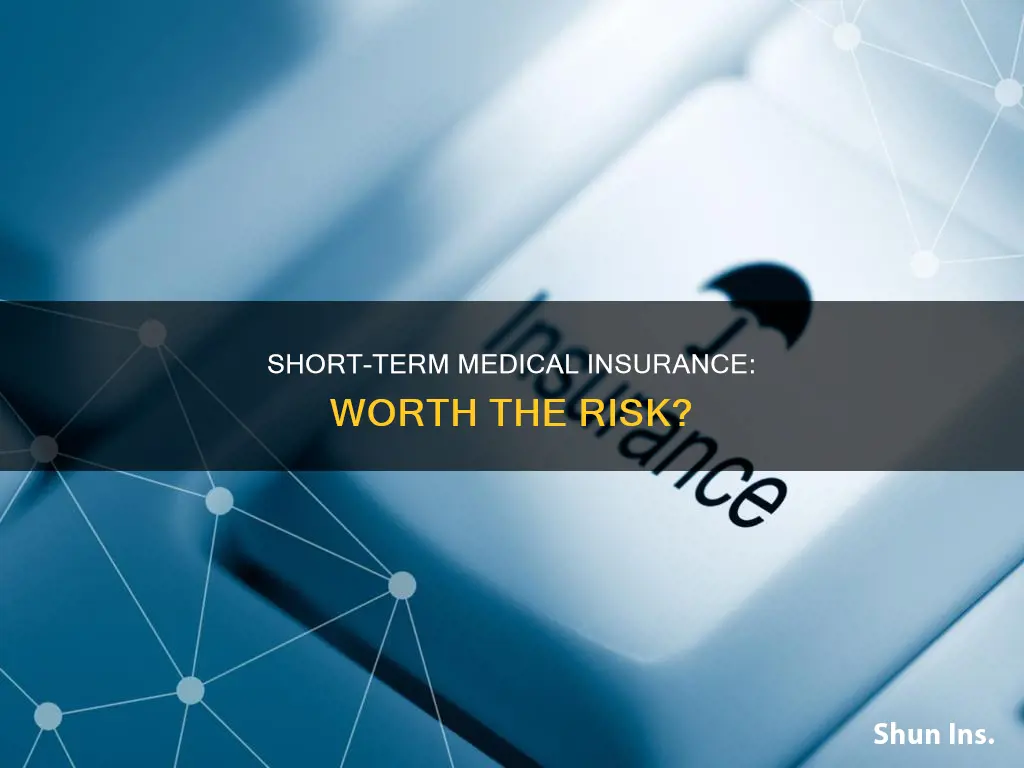 is short term medical insurance good