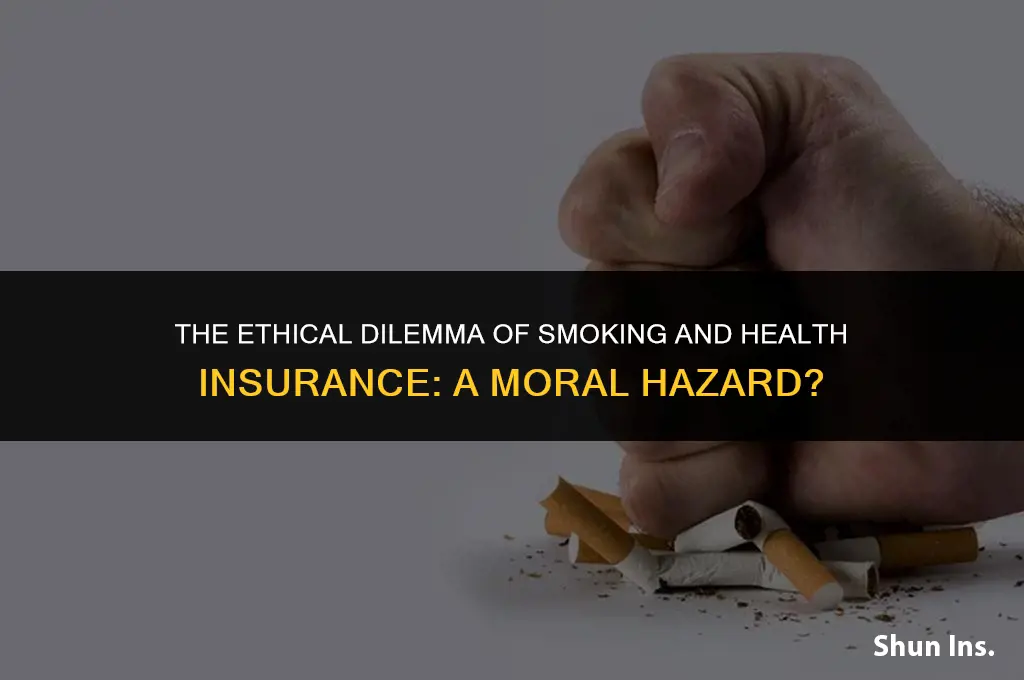 is someone with health insurance smoking cigarettes moral hazard