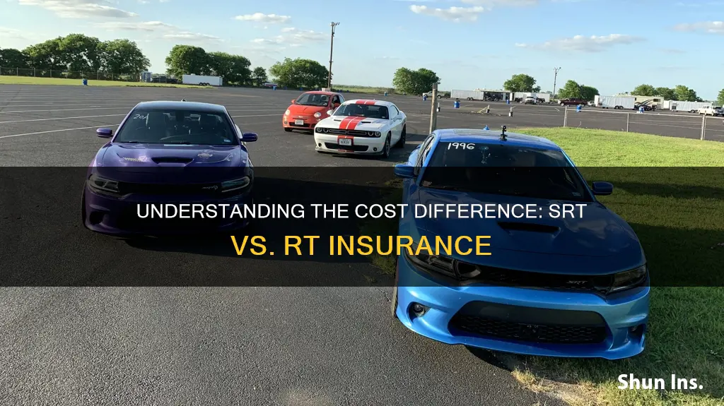 is srt insurance higher than rt