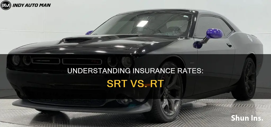 is srt insurance higher than rt