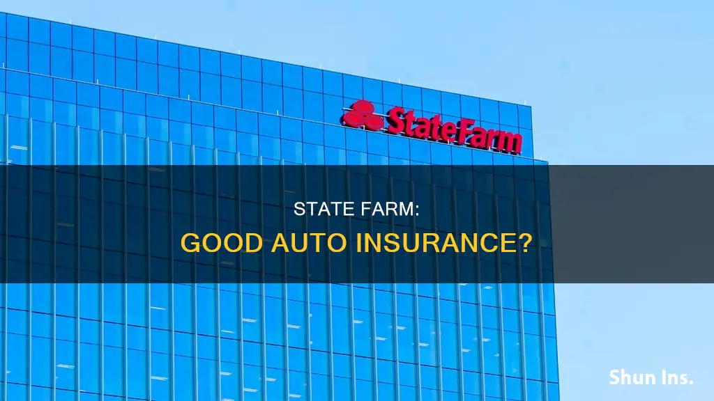 is state farm good auto insurance