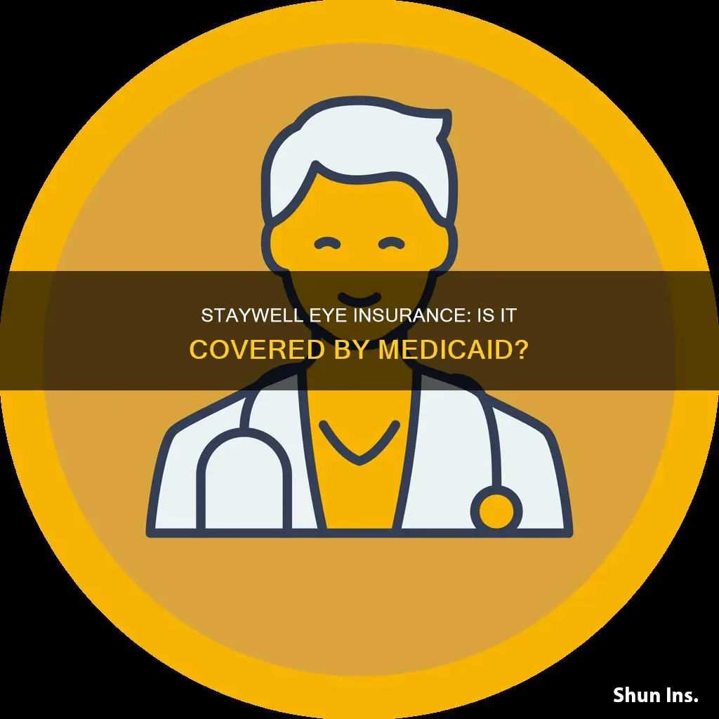 is staywell eye insurance medicaid