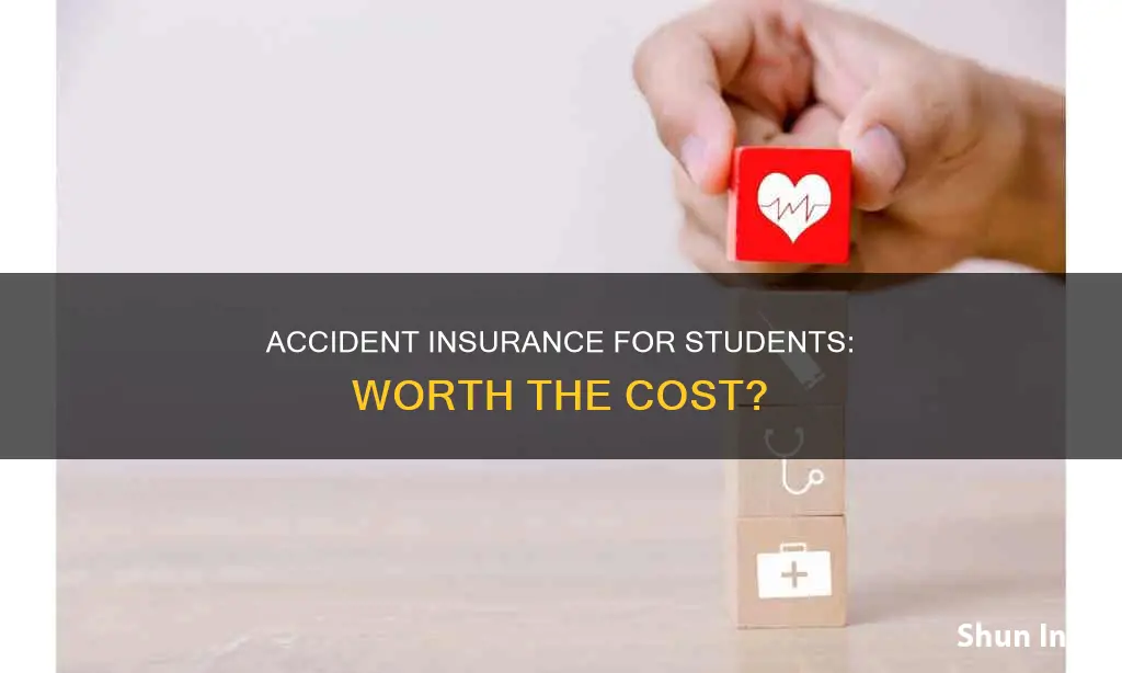is student accident insurance worth it