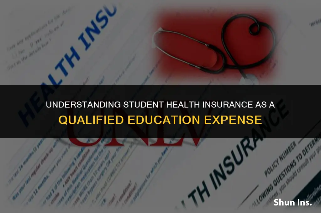 is student health insurance a qualified education expense