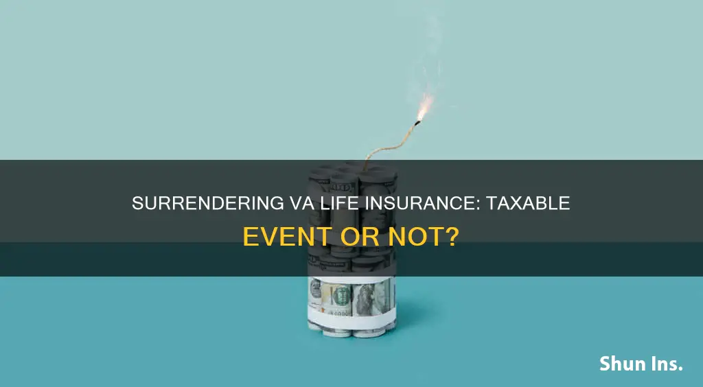 is surrendering va life insurance a taxable event