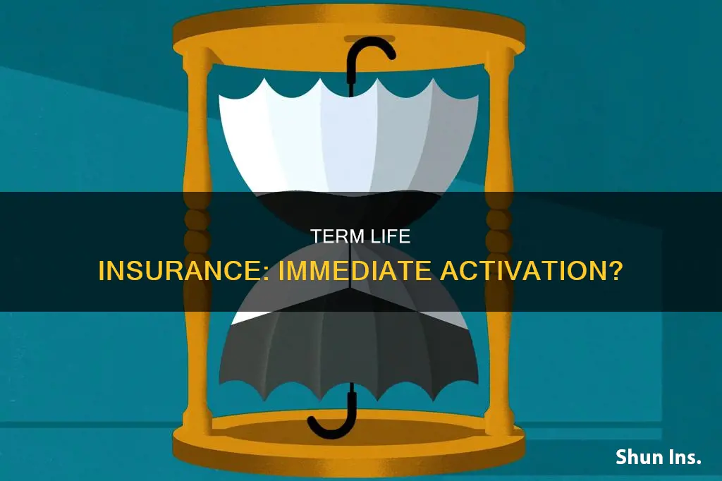 is term life insurance effective immediately