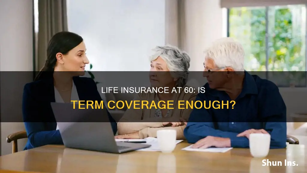 is term life insurance okay when you are 60