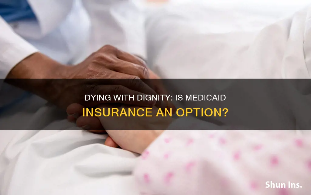 is the death with dignity option available for medicaid insurance