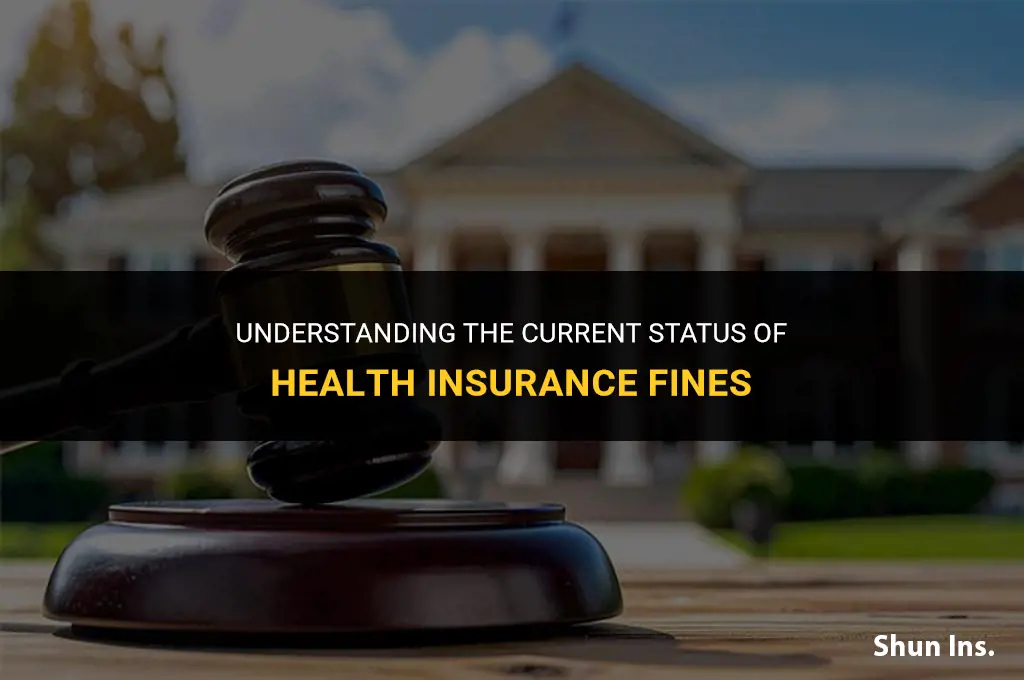 is the fine for no health insurance still in effect