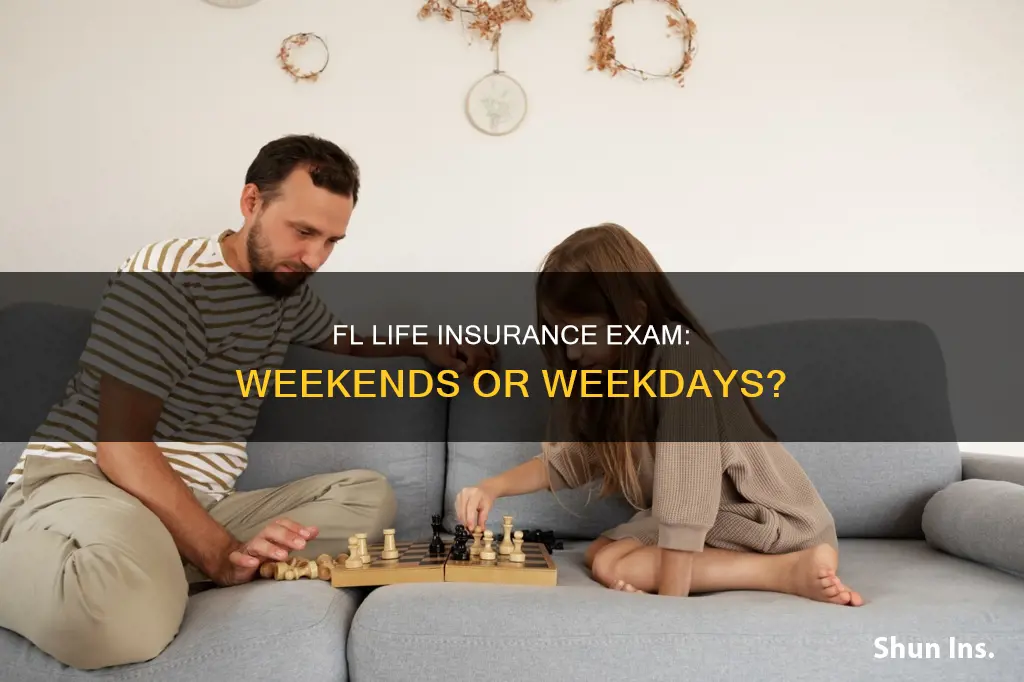 is the fl life insurance exam on weekends