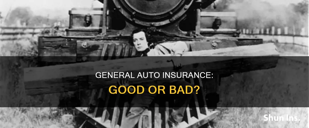 is the general auto insurance good