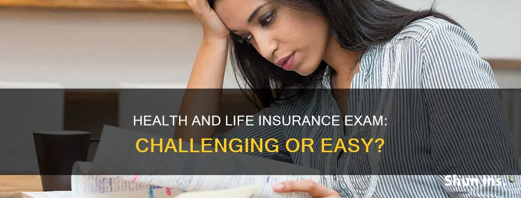 is the health and life insurance exam hard