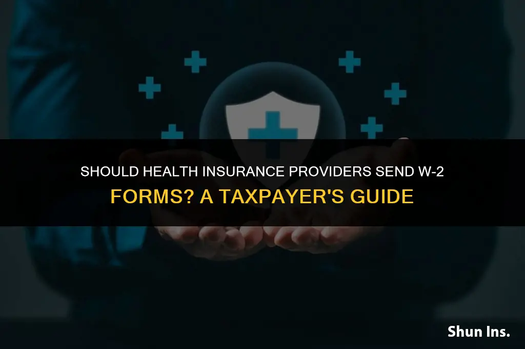 is the health insurance should send w2