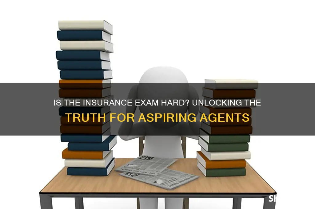 is the insurance exam hard