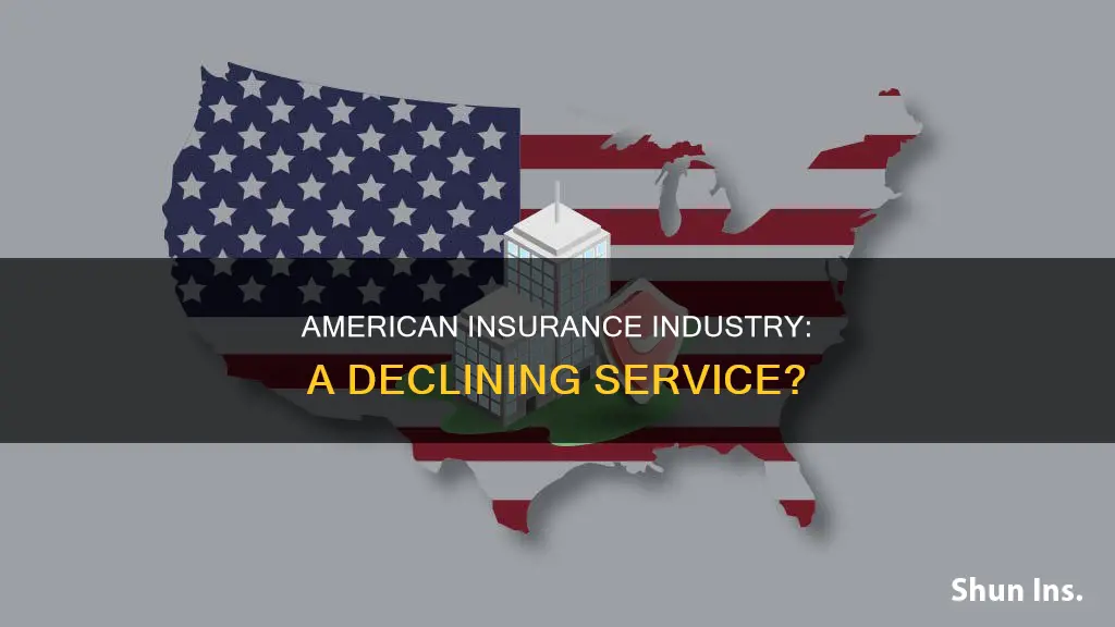 is the insurance industry in america becoming worse