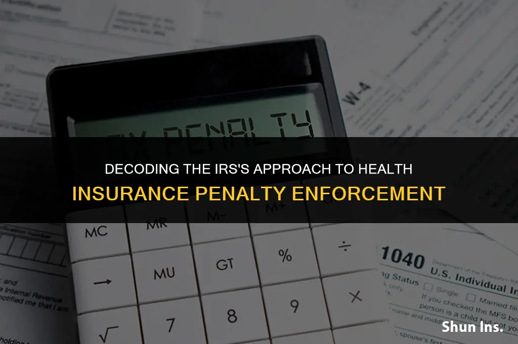 is the irs enforcing the health insurance penalty