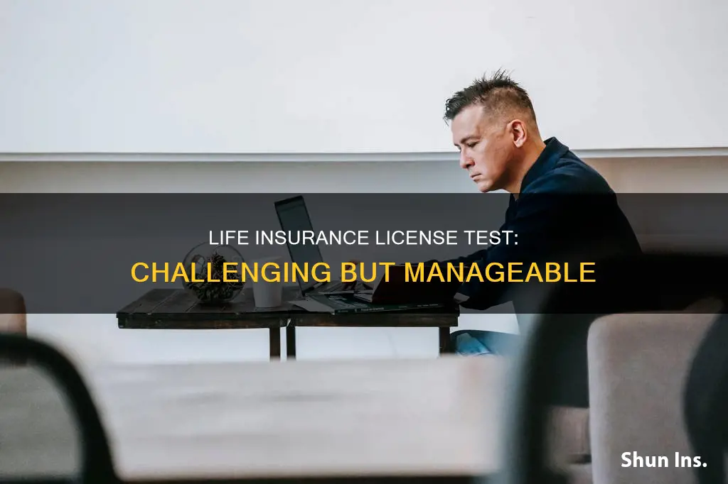 is the life insurance license test hard