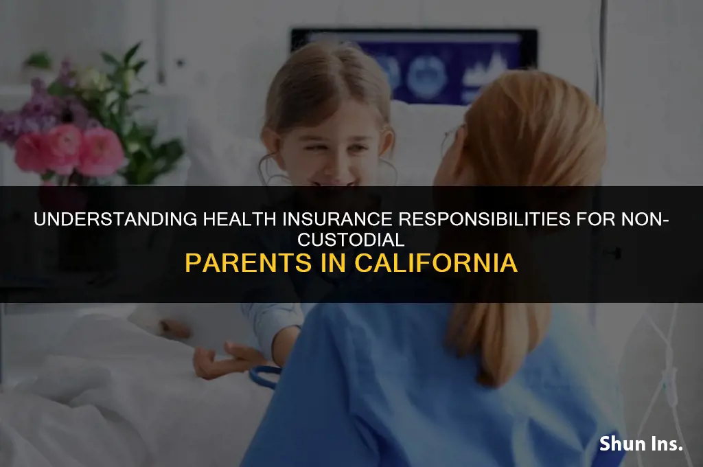 is the non custodial parent responsible for health insurance california