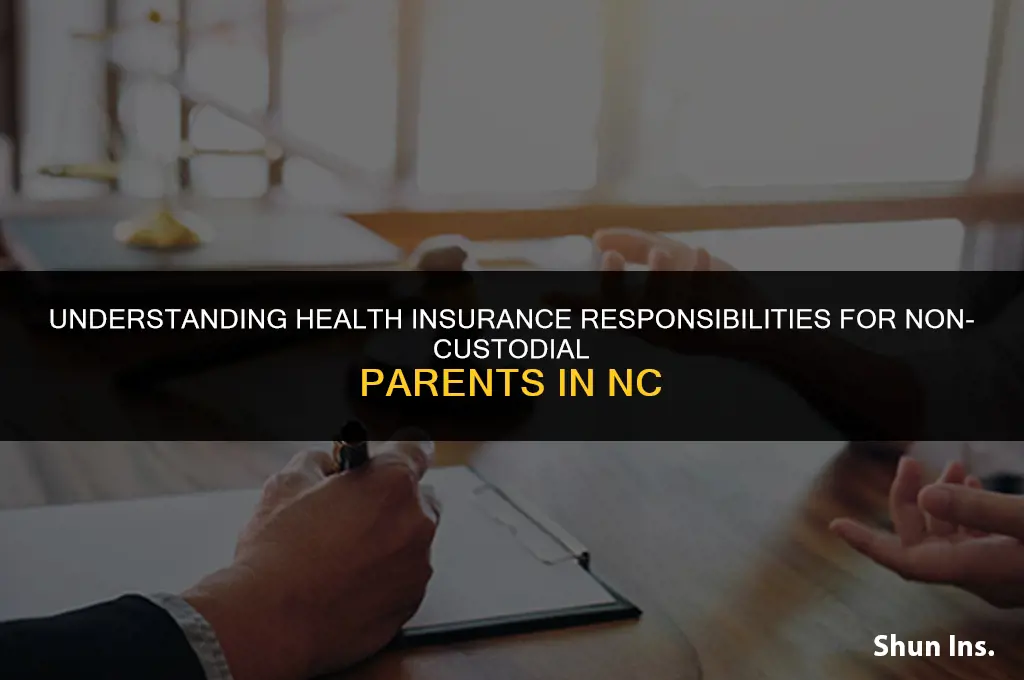 is the non custodial parent responsible for health insurance nc